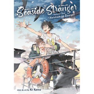 Seaside Stranger Vol. 2: Harukaze No Étranger - by  Kii Kanna (Paperback) - 1 of 1