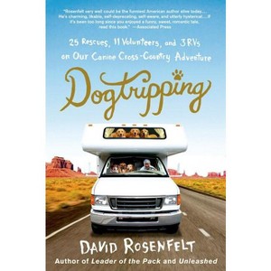 Dogtripping - by  David Rosenfelt (Paperback) - 1 of 1