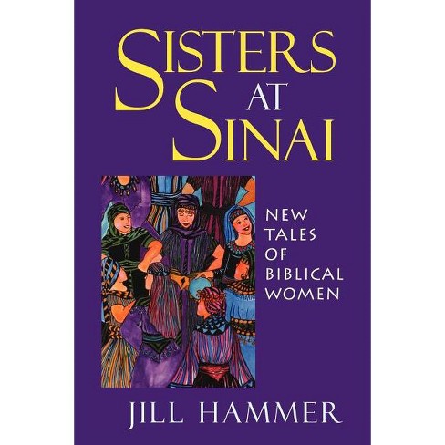 Sisters At Sinai - By Jill Hammer (paperback) : Target