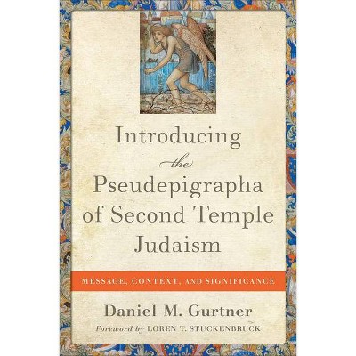 Introducing the Pseudepigrapha of Second Temple Judaism - by  Daniel M Gurtner (Paperback)