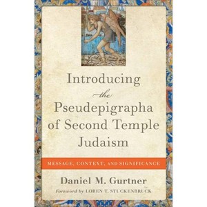 Introducing the Pseudepigrapha of Second Temple Judaism - by  Daniel M Gurtner (Paperback) - 1 of 1