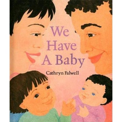 We Have a Baby - by  Cathryn Falwell (Paperback)