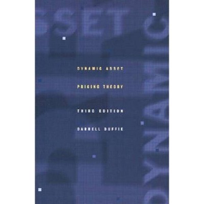 Dynamic Asset Pricing Theory - (Princeton Finance) 3rd Edition by  Darrell Duffie (Hardcover)