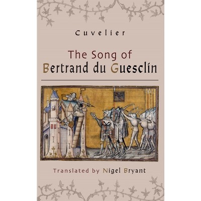 The Song of Bertrand Du Guesclin - by  Cuvelier (Paperback)