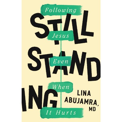 Still Standing - by  Lina Abujamra (Paperback)