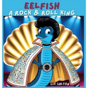 Eelfish a Rock & Roll King - (Sound Waves) by  Liz Salton (Hardcover) - 1 of 1