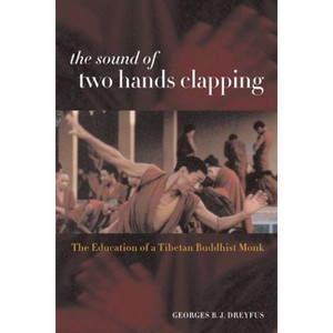 The Sound of Two Hands Clapping - by  Georges Dreyfus (Paperback) - 1 of 1