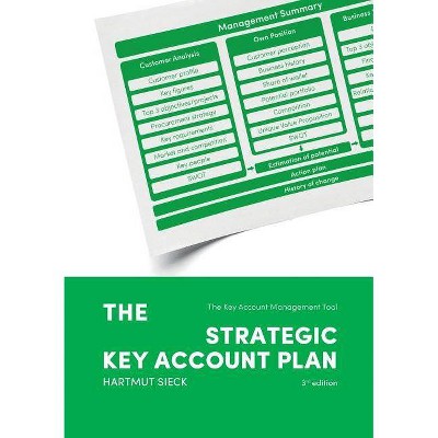 The Strategic Key Account Plan - by  Hartmut Sieck (Paperback)