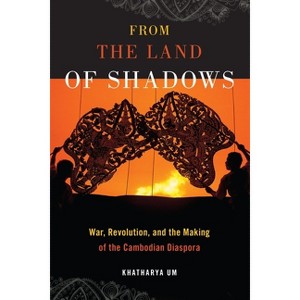 From the Land of Shadows - (Nation of Nations) by  Khatharya Um (Paperback) - 1 of 1