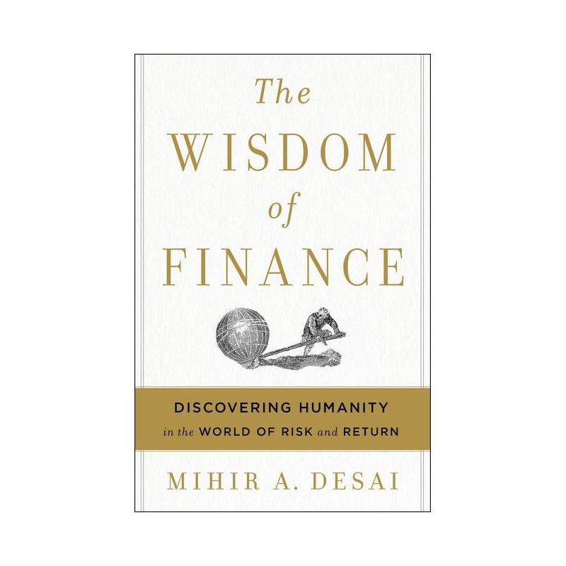 The Wisdom of Finance - by  Mihir Desai (Hardcover), 1 of 2