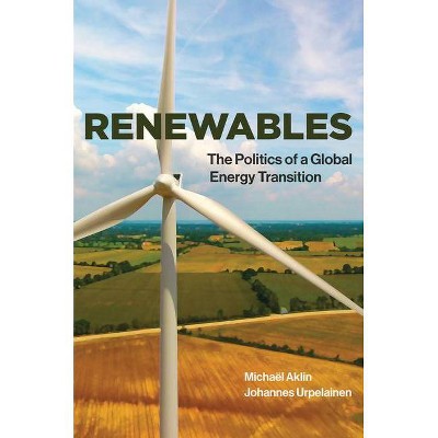 Renewables - (Mit Press) by  Michael Aklin & Johannes Urpelainen (Paperback)