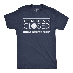 Mens Funny T Shirts The Kitchen Is Closed Dinks Served 24 7 Sarcastic Pickleball Graphic Novelty Tee For Men - Crazy Dog Men's T Shirt for Pickleball - 1 of 4