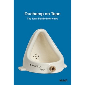 Duchamp on Tape: The Janis Family Interviews - by  Ann Temkin (Paperback) - 1 of 1