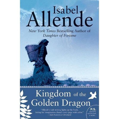 Kingdom of the Golden Dragon - (P.S.) by  Isabel Allende (Paperback)