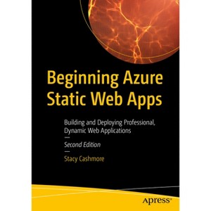 Beginning Azure Static Web Apps - 2nd Edition by  Stacy Cashmore (Paperback) - 1 of 1