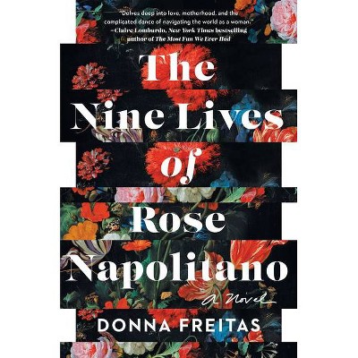 The Nine Lives of Rose Napolitano - by  Donna Freitas (Hardcover)