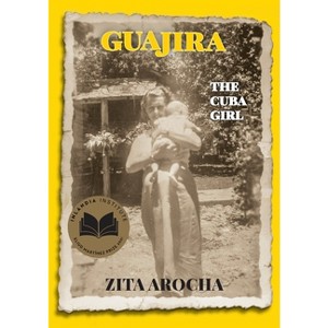 Guajira, the Cuba girl - by  Zita Arocha (Paperback) - 1 of 1