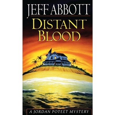 Distant Blood - (Jordan Poteet) by  Jeff Abbott (Paperback)