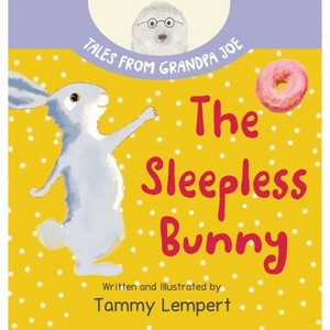 The Sleepless Bunny - (Tales from Grandpa Joe) by  Tammy Lempert (Hardcover) - 1 of 1