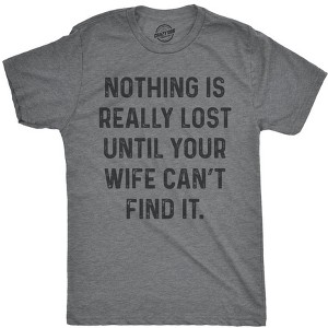 Mens Nothing Is Really Lost Until Your Wife Cant Find It T Shirt Funny Mothers Day Tee - Crazy Dog Men's T Shirt - 1 of 4