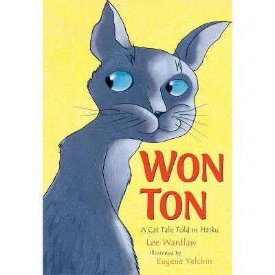 Won Ton - by  Lee Wardlaw (Hardcover)