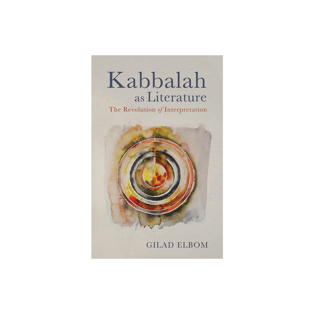 Kabbalah as Literature - by Gilad Elbom (Hardcover)