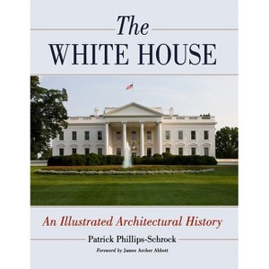 The White House - by  Patrick Phillips-Schrock (Paperback) - 1 of 1