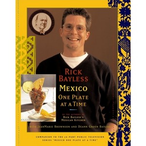 Mexico One Plate at a Time - by  Rick Bayless (Hardcover) - 1 of 1