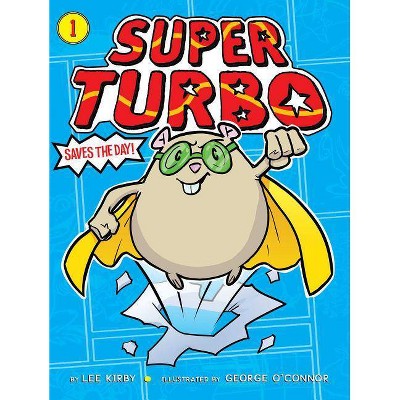 Super Turbo Saves the Day!, 1 - by  Lee Kirby (Paperback)