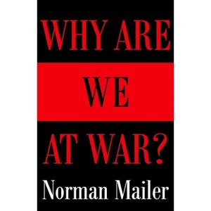 Why Are We at War? - by  Norman Mailer (Paperback) - 1 of 1