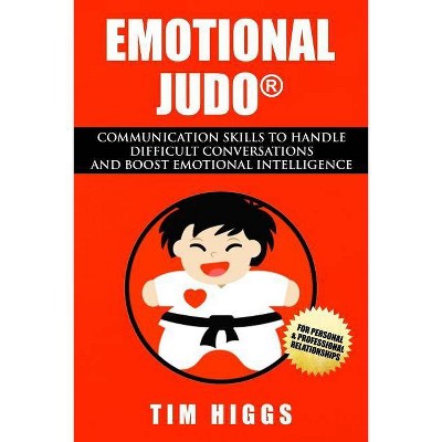 Emotional Judo - by  Tim Higgs (Paperback)