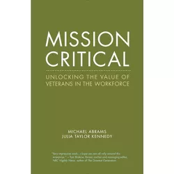 Mission Critical - (Center for Talent Innovation) by  Michael Abrams & Julia Taylor Kennedy (Paperback)