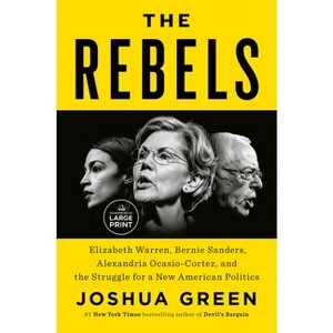 The Rebels - Large Print by  Joshua Green (Paperback) - 1 of 1