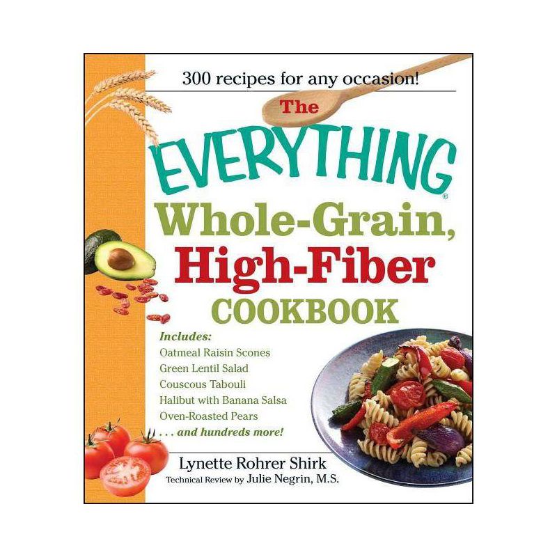 The Everything Whole Grain, High Fiber Cookbook - (Everything(r)) by  Lynette Rohrer Shirk (Paperback), 1 of 2