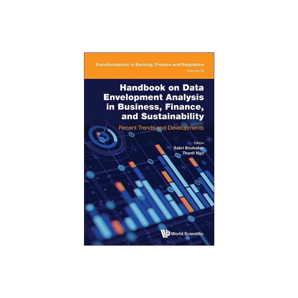 Handbook on Data Envelopment Analysis in Business, Finance, and Sustainability: Recent Trends and Developments - by Sabri Boubaker & Thanh Ngo