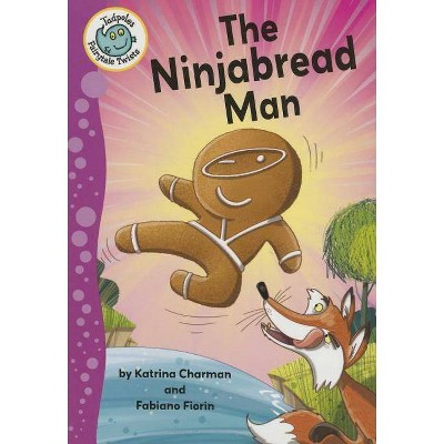 The Ninjabread Man - (Tadpoles Fairytale Twists) by  Katrina Charman (Paperback)