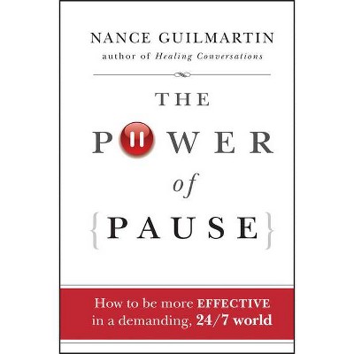 The Power of Pause - by  Nance Guilmartin (Hardcover)