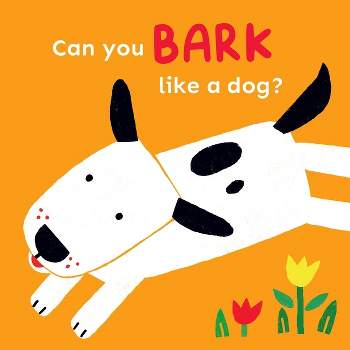Can You Bark Like a Dog? - (Copy Cats) by  Child's Play (Board Book)