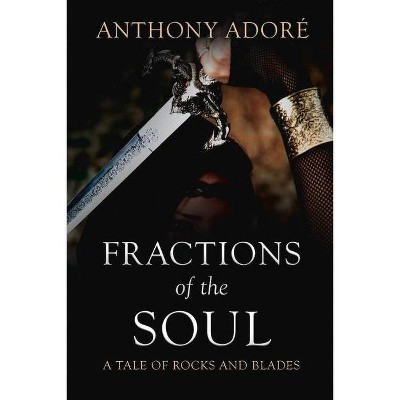 Fractions of the Soul - by  Anthony Adoré (Paperback)