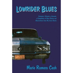 Lowrider Blues - by  Marie Romero Cash (Paperback) - 1 of 1