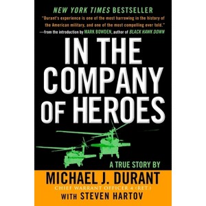 In the Company of Heroes - by  Michael J Durant & Steven Hartov (Paperback) - 1 of 1