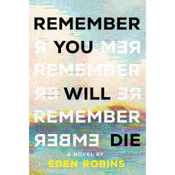 Remember You Will Die - by  Eden Robins (Paperback)