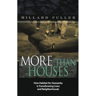 More Than Houses - by  Millard Fuller (Paperback)
