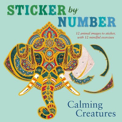 Sticker by Number: Calming Creatures - by  Shane Madden (Paperback)