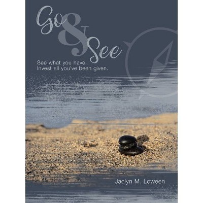 Go & See - by  Jaclyn M Loween (Paperback)