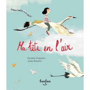 Ma Tête En l'Air - by  Danielle Chaperon (Hardcover) - 1 of 1