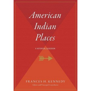 American Indian Places - by  Frances H Kennedy (Paperback) - 1 of 1