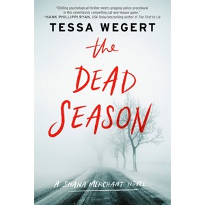 The Dead Season - (A Shana Merchant Novel) by  Tessa Wegert (Paperback) - 1 of 1