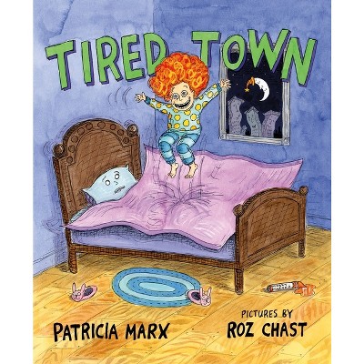 Tired Town - by  Patricia Marx (Hardcover)