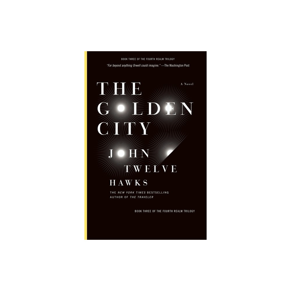 The Golden City - (Fourth Realm Trilogy) by John Twelve Hawks (Paperback)